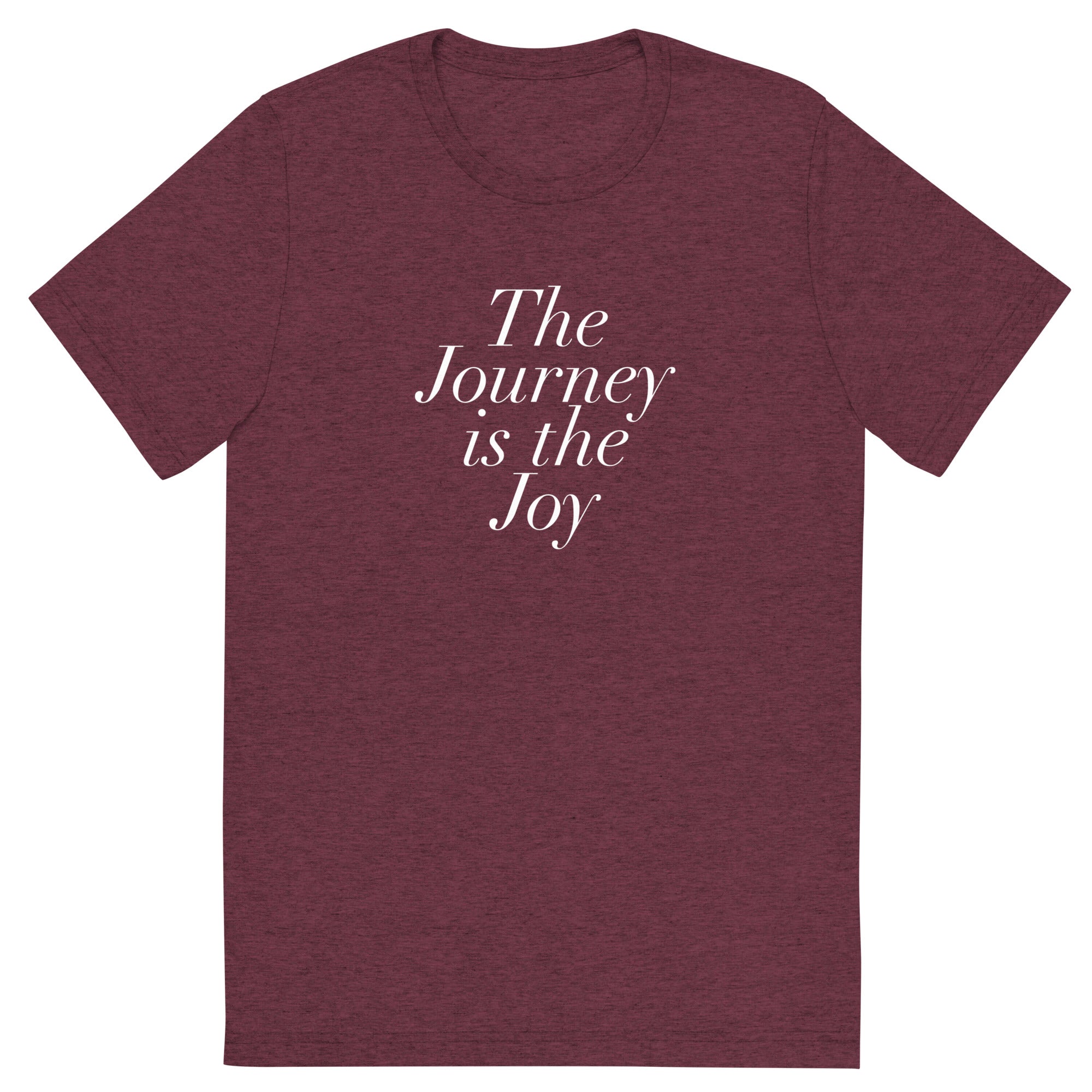The Journey is the Joy - Unisex Short sleeve t-shirt in Black, Maroon, Berry, Grey and Mauve