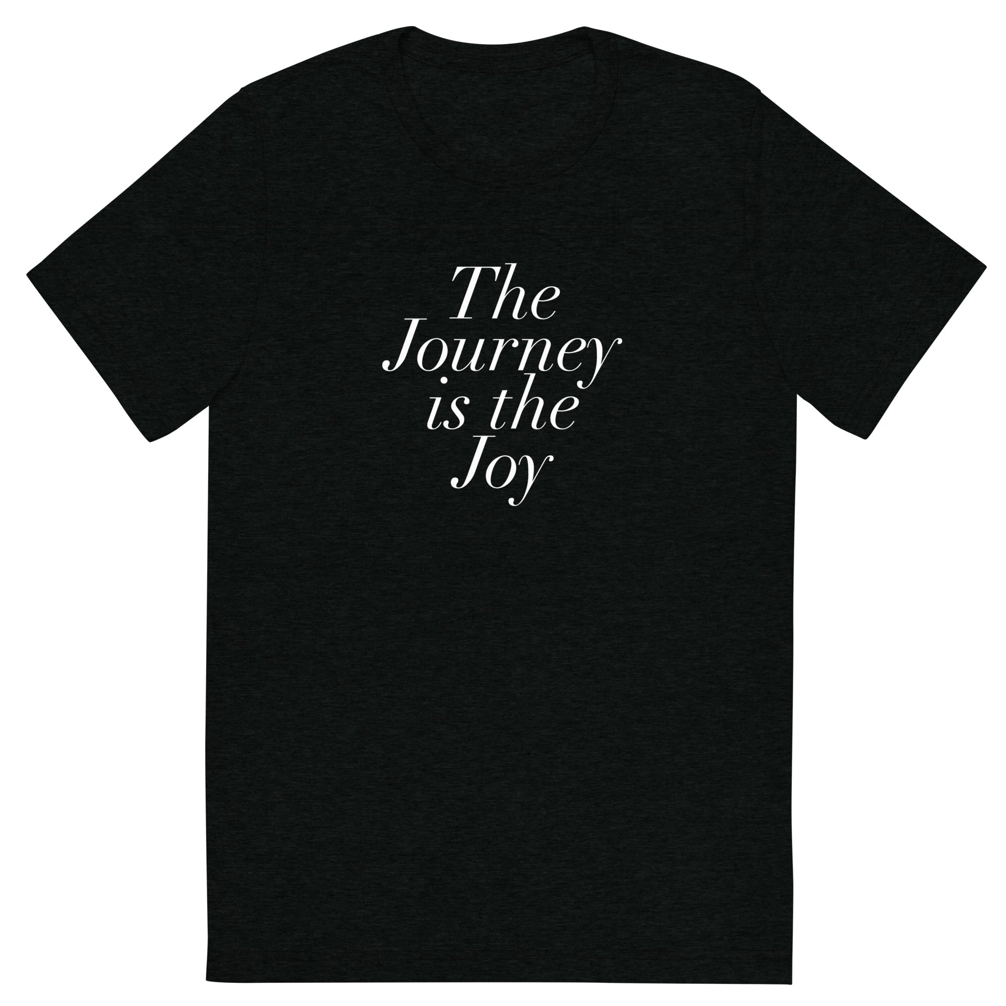 The Journey is the Joy - Unisex Short sleeve t-shirt in Black, Maroon, Berry, Grey and Mauve